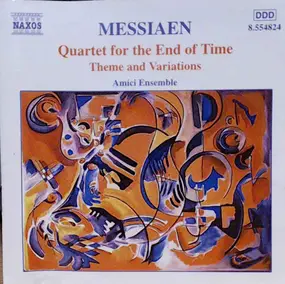 Olivier Messiaen - Quartet For The End Of Time / Theme And Variations