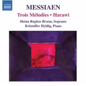 Olivier Messiaen - Trois Mélodies • Harawi