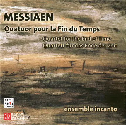 Messiaen / ensemble incanto - Quatuor Pour La Fin Du Temps