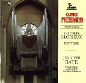 Olivier Messiaen - Organ Works - Les Corps Glorieux, Diptyque