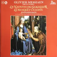 Olivier Messiaen , Jennifer Bate - Organ Works: La Nativité Du Seigneur / Le Banquet Celeste
