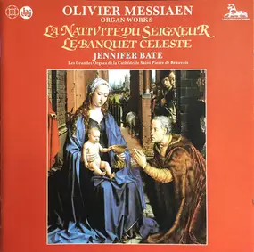 Olivier Messiaen - Organ Works: La Nativité Du Seigneur / Le Banquet Celeste