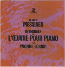 Olivier Messiaen - Integrale de L'Oeuvre pour Piano par Yvonne Loriod