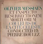 LP - Olivier Messiaen / Pierre Boulez - Et Exspecto Resurrectionem Mortuorum / Couleurs De La Cité Céleste