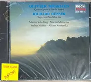 Messiaen / Richard Dünser - Messiaen: Quatuor Pour La Fin Du Temps / Dünser: Tage- Und Nachtbücher