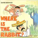 7inch Vinyl Single - Olivier Beranger - Where Is The Rabbit?