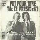 7inch Vinyl Single - Olivier Lejeune Et Patrick Green - Pot Pour Rire Mr. Le Président