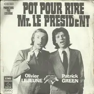 Olivier Lejeune Et Patrick Green - Pot Pour Rire Mr. Le Président