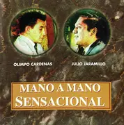 CD - Olimpo Cárdenas , Julio Jaramillo - Mano A Mano Sensacional