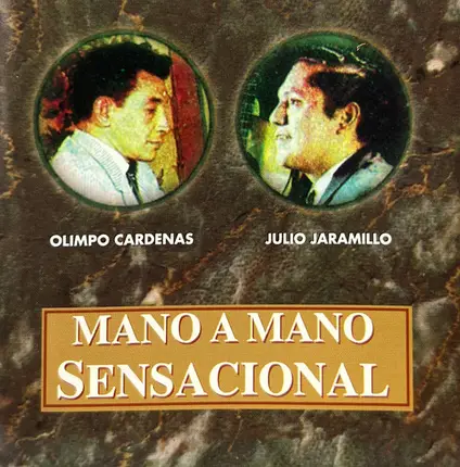 Olimpo Cárdenas , Julio Jaramillo - Mano A Mano Sensacional