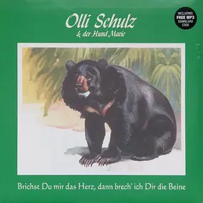 Olli Schulz & der Hund Marie - Brichst Du Mir Das Herz, Dann Brech Ich Dir Die Beine!