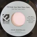 7inch Vinyl Single - Ollie Nightingale - I'll Drink Your Bath Water, Baby / I'm Ready To Party