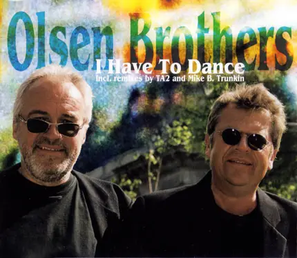 Olsen Brothers - I Have to Dance