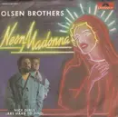 7inch Vinyl Single - Olsen Brothers - Neon Madonna / Nice Girls (Are Hard To Find)