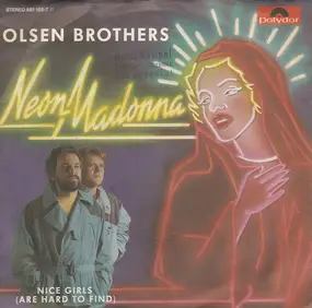 Olsen Brothers - Neon Madonna / Nice Girls (Are Hard To Find)