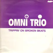 Omni Trio - Trippin' On Broken Beats