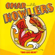 CD - Omar And The Howlers - Big Leg Beat