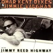 Omar Dykes & Jimmie Vaughan - On the Jimmy Reed Highway