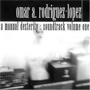 OMAR RODRIGUEZ-LOPEZ - A MANUAL DEXTERITY