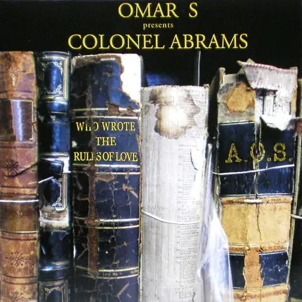 Omar-S Presents Colonel Abrams - Who Wrote The Rules Of Love