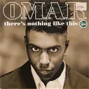 7'' - Omar - There's Nothing Like This