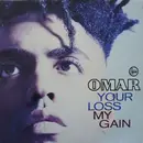 12'' - Omar - Your Loss My Gain