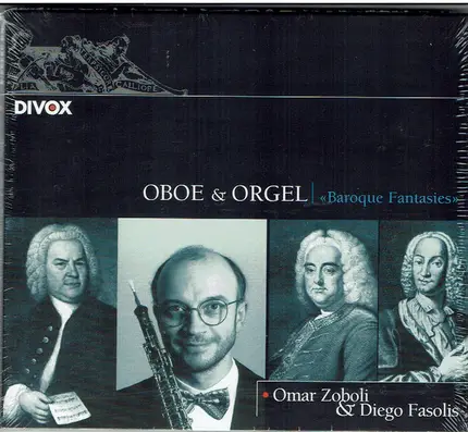 Omar Zoboli , Diego Fasolis - Oboe & Orgel "Baroque Fantasies"