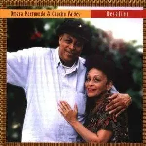 Omara/Chucho V Portuondo - Desafios