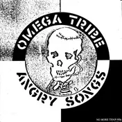 Omega Tribe - Angry Songs