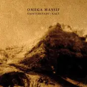 Omega Massif - Geisterstadt + Kalt