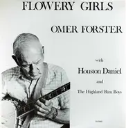 Omer Forster With Houston Daniel And The Highland Rim Boys - Flowery Girls