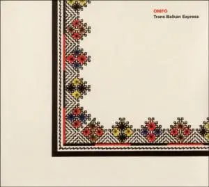 Omfo - Trans Balkan Express