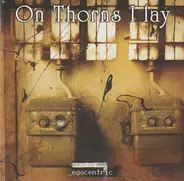 On Thorns I Lay - Egocentric