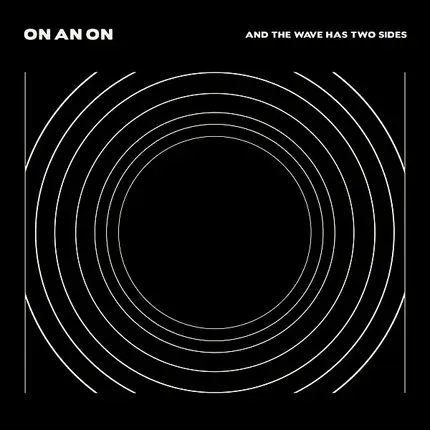 On An On - And the Wave Has Two Sides