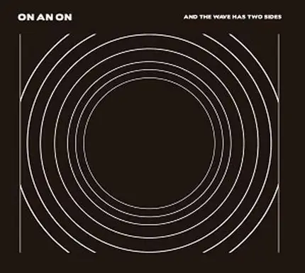 On And On - And The Wave Has Two..