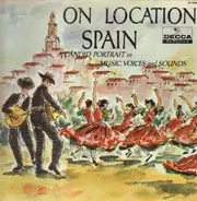 On Location - Spain: Candid Portrait's in Music, Voices and Sounds