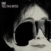 Ono - Yes, I'm A Witch