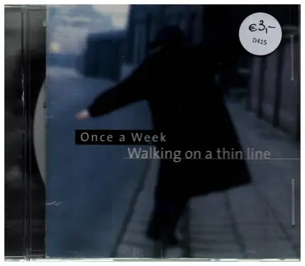 Once A Week - Walking on a thin line