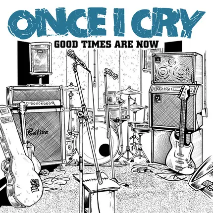 Once I Cry - Good Times Are Now