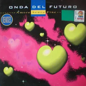 Onda del Futuro - Amore Senza Fine Remixes