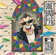 One Bad Pig - I Scream Sunday