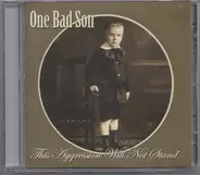 One Bad Son - This Aggression Will Not Stand