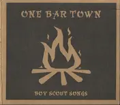 One Bar Town - Boy Scout Songs