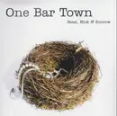 CD - One Bar Town - Steal, Nick & Borrow