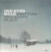 One-Eyed Mule - Drifting To A Happy Place