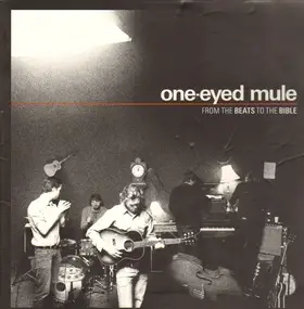 One-Eyed Mule - From The Beats To The Bible