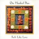CD - One Hundred Days - Feels Like Love
