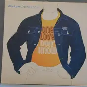 One Love - I Don't Know