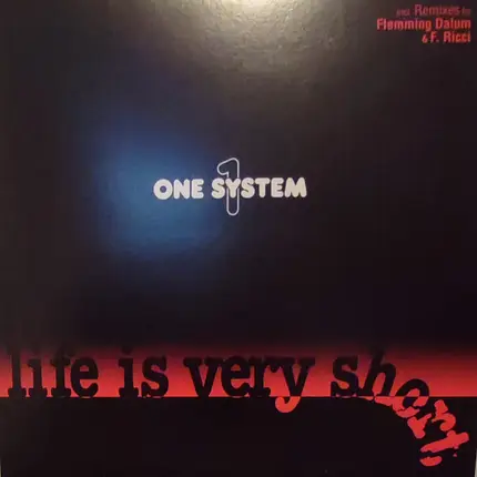 One System - Life Is Very Short