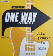 One Way Street - This Groove Is Mine